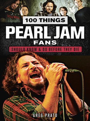 100 Things Pearl Jam Fans Should Know & Do Before They Die - ebook